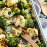 Easy SIDE DISHES : Roasted Broccoli and Cauliflower